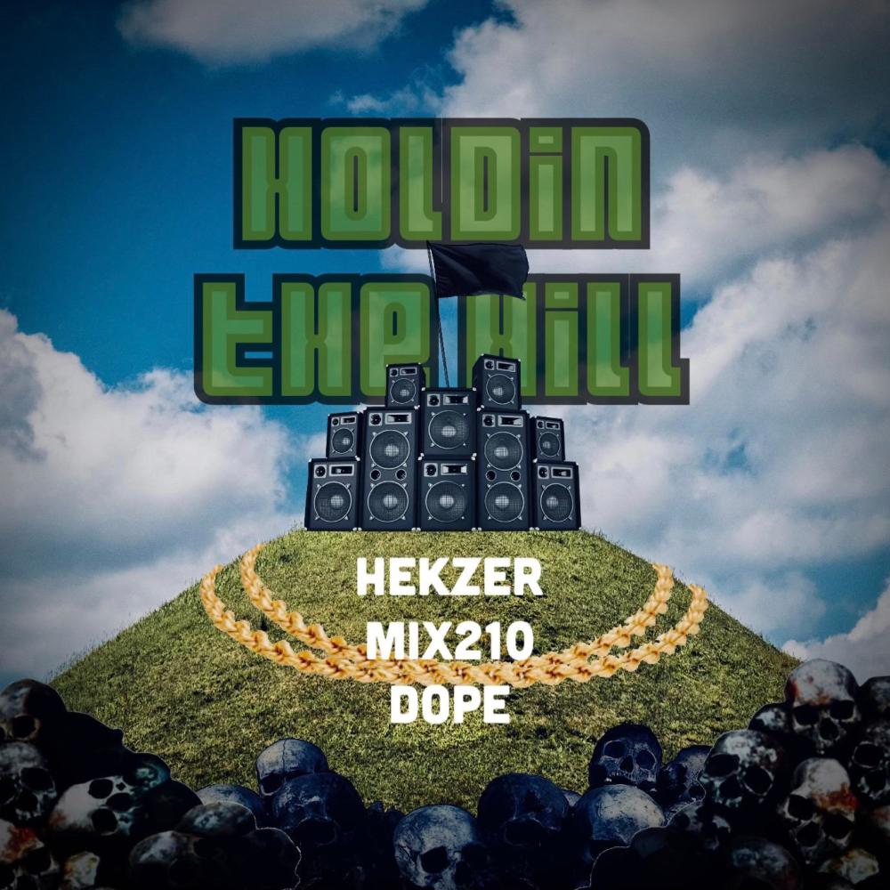 Holdin the Hill (feat. Mix210 & DOPE) (Explicit) (feat. Mix210 & DOPE|Explicit)