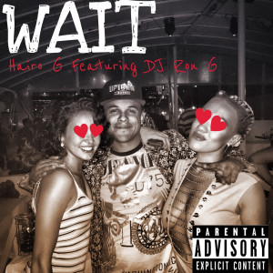 Album Wait (feat. DJ Ron G) (Explicit) from Hairo G