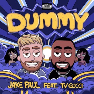 Jake Paul的專輯DUMMY (feat. TVGUCCI) (Explicit)