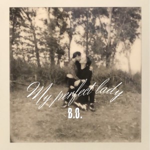 Listen to My perfect lady song with lyrics from B.O.