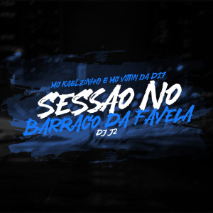 Dengarkan lagu Sessão no Barraco da Favela (Explicit) nyanyian Mc Kaelzinho dengan lirik