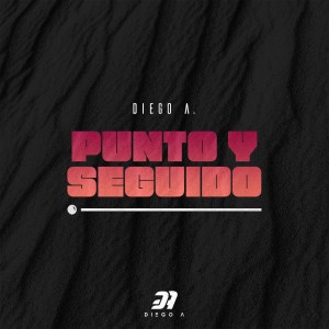 Diego A.的專輯Punto y Seguido