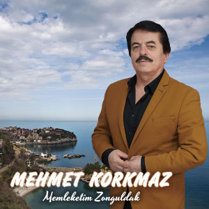 收听Mehmet Korkmaz的Memleketim Zonguldak歌词歌曲