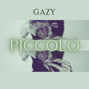 收听Gazy的Piccolo歌词歌曲