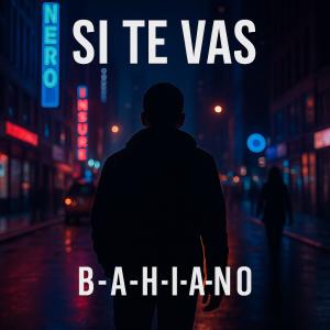 อัลบัม SI TE VAS ศิลปิน Bahiano