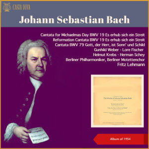 Berliner Philharmoniker的專輯Johann Sebastian Bach: Cantata for Michaelmas Day BWV 19 Es erhub sich ein Streit - Reformation Cantata BWV 79 Gott, der Herr, ist Sonn' und Schild (Album of 1954)