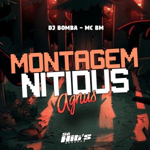 收聽DJ Bomba的Montagem Nitudus Agnus (Explicit)歌詞歌曲