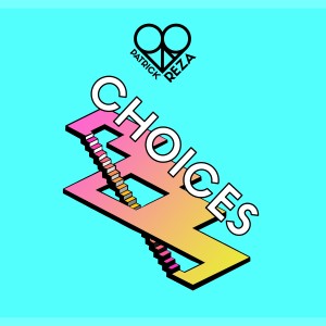 ดาวน์โหลดและฟังเพลง Choices พร้อมเนื้อเพลงจาก Patrick Reza