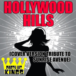 ดาวน์โหลดและฟังเพลง Hollywood Hills พร้อมเนื้อเพลงจาก Party Hit Kings