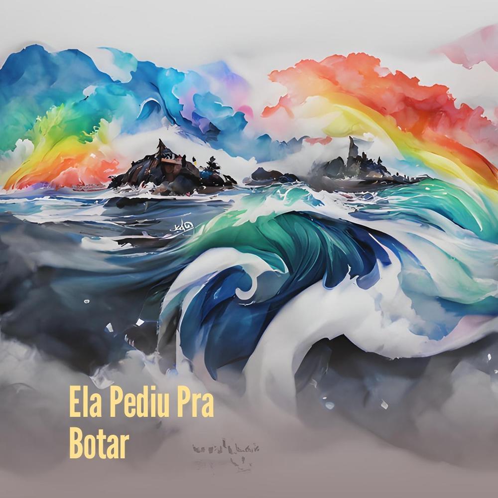Ela Pediu pra Botar (Explicit)
