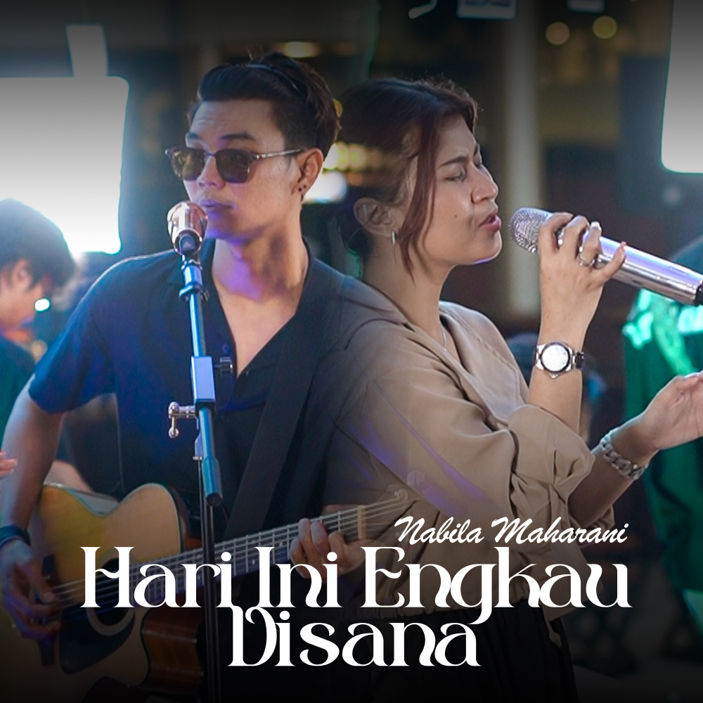 HARI INI ENGKAU DISANA