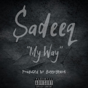 ดาวน์โหลดและฟังเพลง My Way (Explicit) พร้อมเนื้อเพลงจาก Sadeeq