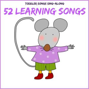 อัลบัม Toddler Songs Sing Along - 52 Learning Songs ศิลปิน The Kiboomers