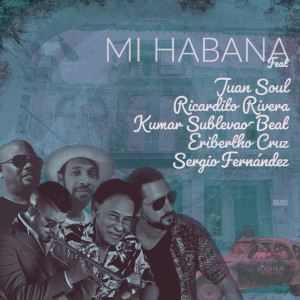 收聽Juan Soul的Mi Habana歌詞歌曲