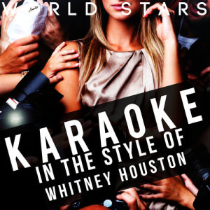 Ameritz Karaoke World Stars的專輯Karaoke (In the Style of Whitney Houston)