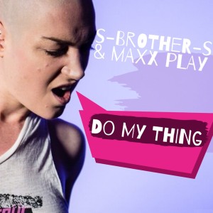 收听Maxx Play的Do My Thing (Edit)歌词歌曲