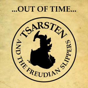 Tsarsten and The Freudian Slippers的專輯Out of time