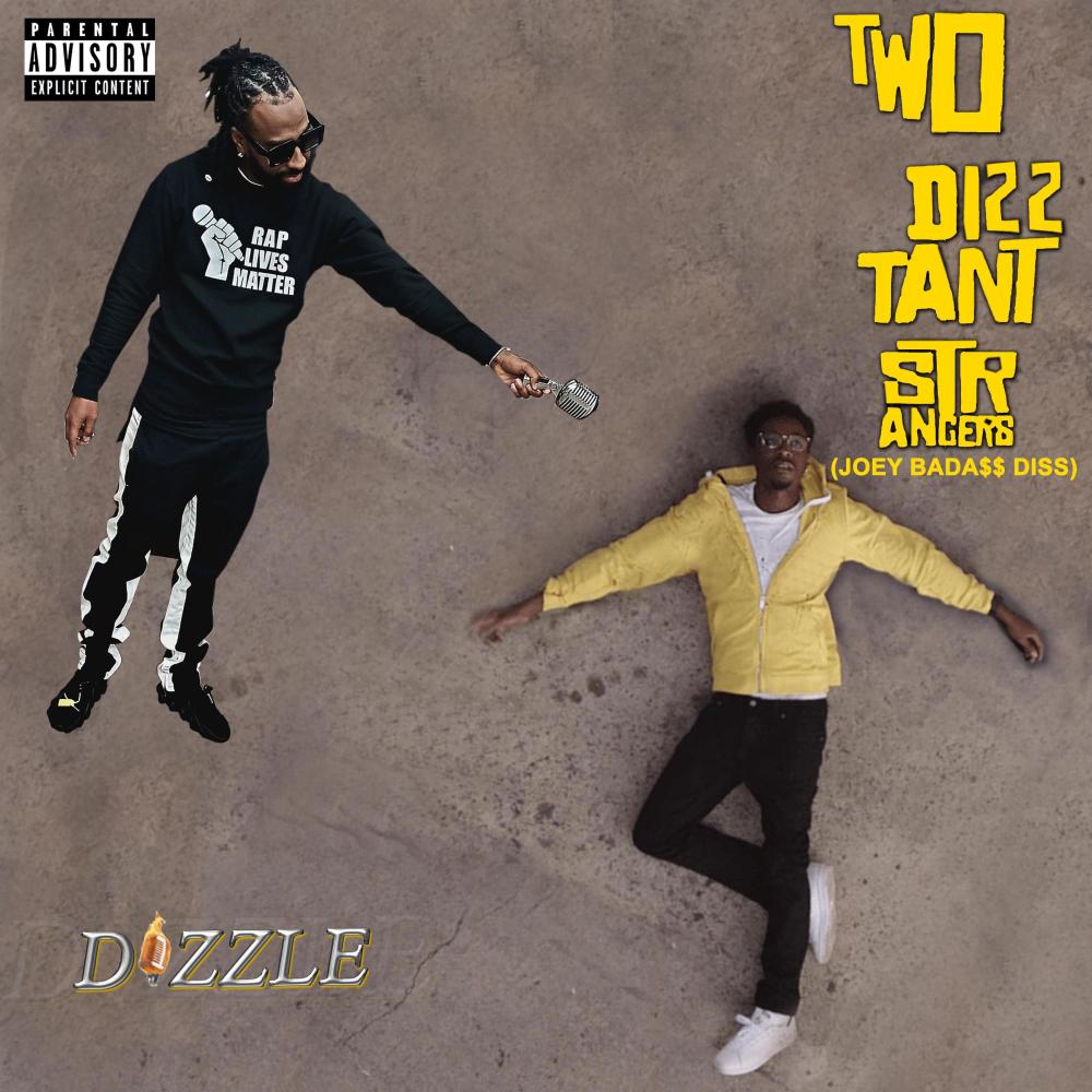 TWO DIZZTANT STRANGERS (JOEY BADA$$ DISS) (Explicit)