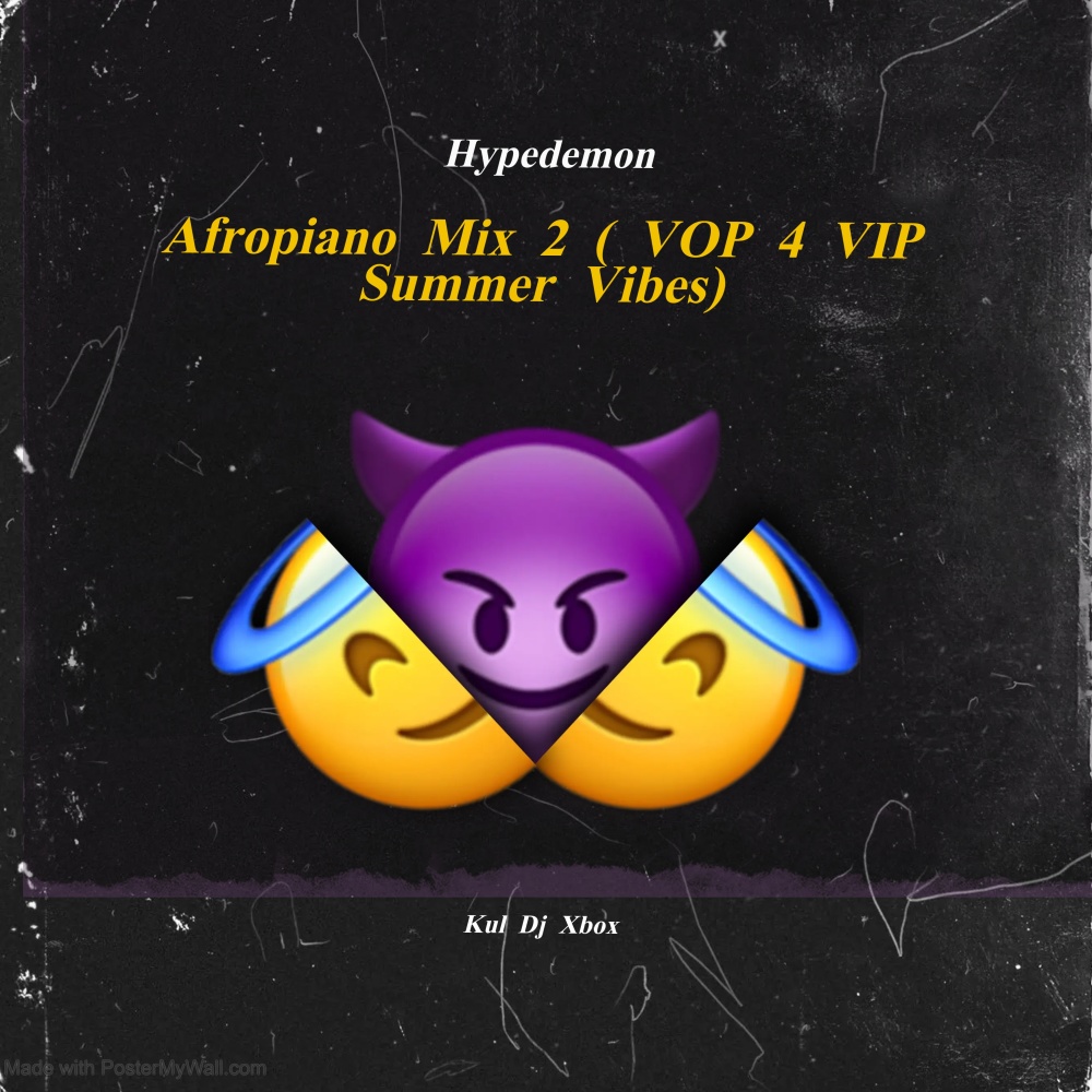 Afropiano Mix 2 (Vop 4 Vip Summer Vibes) (Explicit)