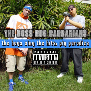 The Boss Hog Barbarians的專輯Celph Titled & J-Zone - The Hogs Sing the Hits: Pig Parodies EP (Explicit)