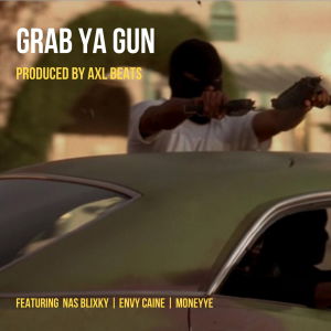 收聽AXL BEATS的Grab Ya Gun歌詞歌曲