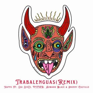 收聽Vitico的TRABALENGUAS (feat. Xappo & Lou Lenzz) (Edward Blaze & Jhony Castillo Remix)歌詞歌曲