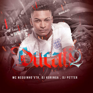 Dengarkan Ducati 2 (Explicit) lagu dari MC Neguinho VTR dengan lirik