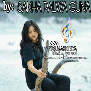 Dengarkan Ziva Magnolya lagu dari Sakha Palwa Guna dengan lirik
