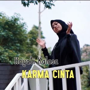 Dengarkan Karma Cinta lagu dari Hayati Kalasa dengan lirik