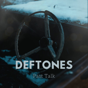 Album Past Talk oleh Deftones