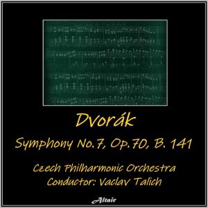 Czech Philharmonic Orchestra的专辑Dvořák: Symphony No.7, Op.70, B. 141