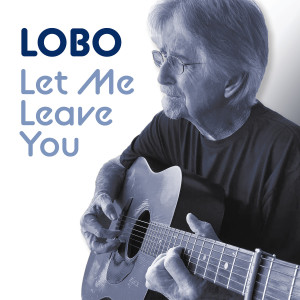Lobo的專輯Let Me Leave You
