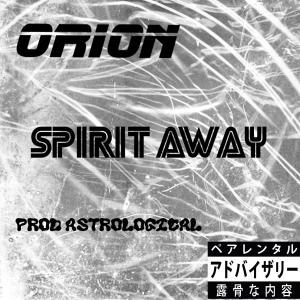 ดาวน์โหลดและฟังเพลง Spirit Away (feat. Astrological) (Explicit) พร้อมเนื้อเพลงจาก Orion AKA bluntwrap