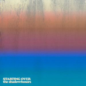 Album Starting Over from The Shadowboxers