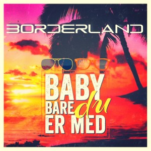 ดาวน์โหลดและฟังเพลง Baby Bare Du Er Med พร้อมเนื้อเพลงจาก Borderland