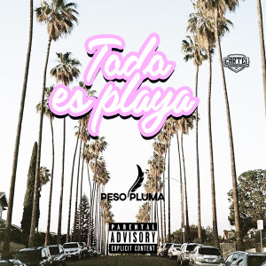 Album Todo Es Playa (Explicit) oleh Peso Pluma