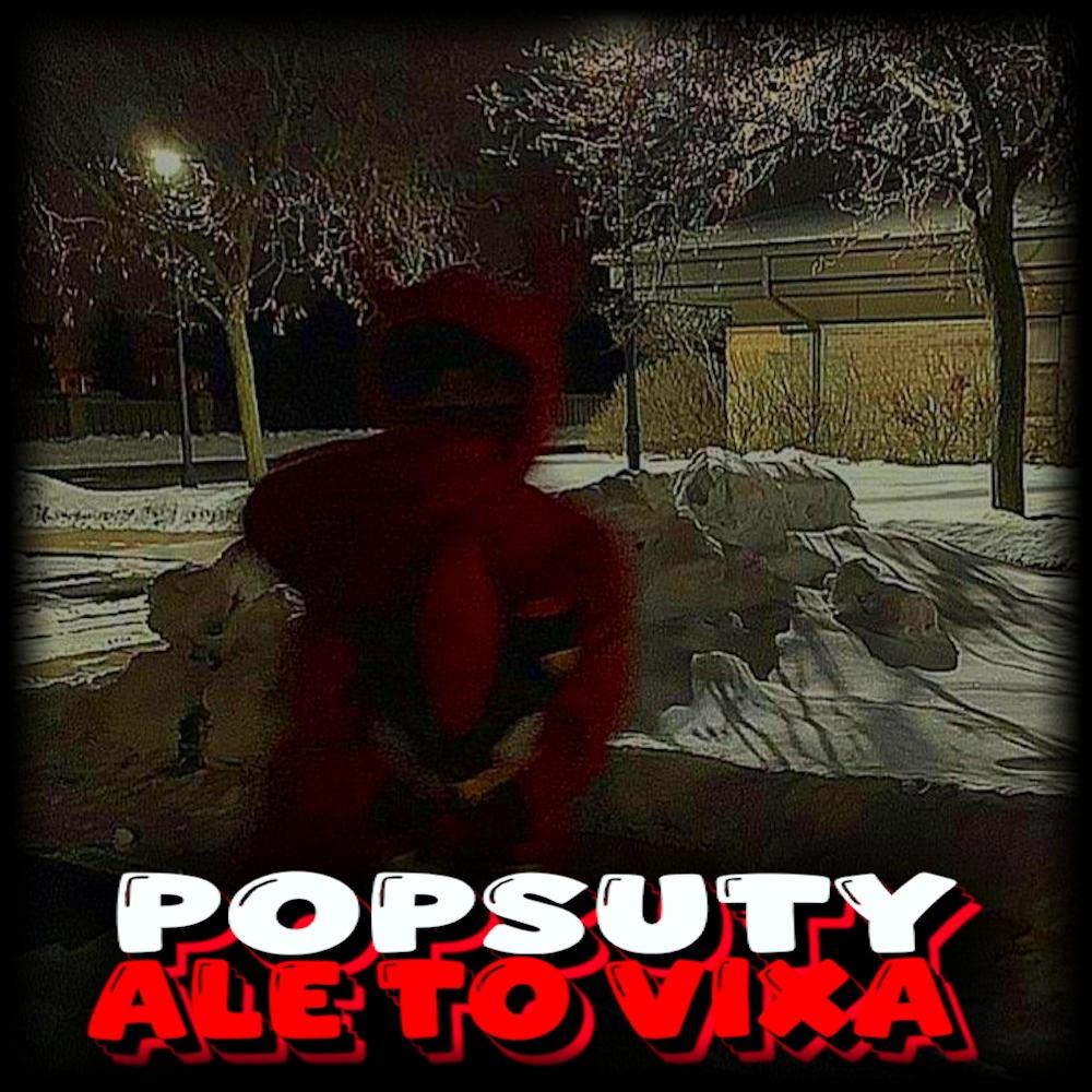 POPSUTY ALE TO VIXA (Explicit)