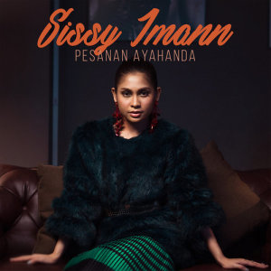 ดาวน์โหลดและฟังเพลง Pesanan Ayahanda พร้อมเนื้อเพลงจาก Sissy Imann
