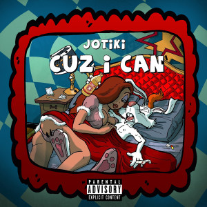 Album Cuz I Can (Explicit) from JoTiki