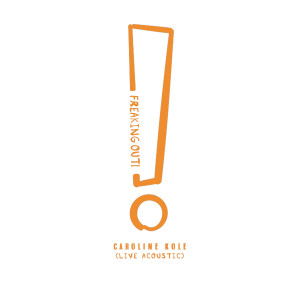 ดาวน์โหลดและฟังเพลง Freaking Out! (其他) พร้อมเนื้อเพลงจาก Caroline Kole