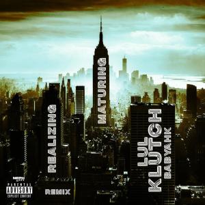 Lul Klutchh的專輯Maturing & Realizing (Remix) (feat. Baby Ahk) [Explicit]