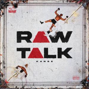 收聽Kange的RAW TALK (Explicit)歌詞歌曲