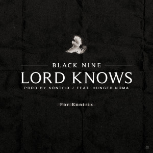 Listen to Lord Knows (For Kontrix) song with lyrics from 블랙나인