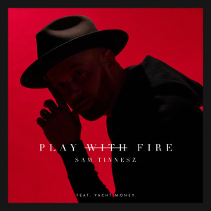 收聽Sam Tinnesz的Play with Fire (feat. Yacht Money)歌詞歌曲