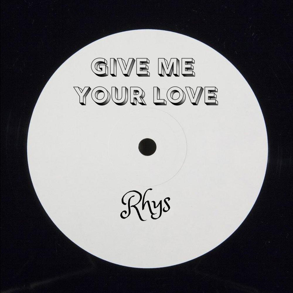 Give Me Your Love