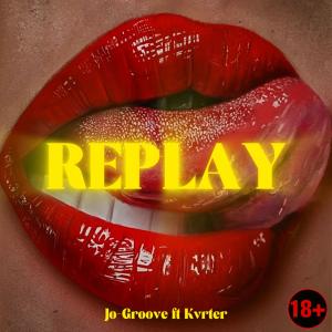 收聽Jo-Groove的REPLAY (feat. Kvrter) (Explicit)歌詞歌曲
