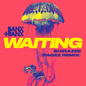ดาวน์โหลดและฟังเพลง Waiting พร้อมเนื้อเพลงจาก Banx & Ranx