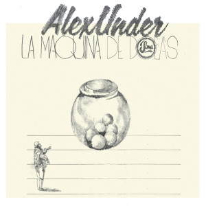 อัลบัม La Máquina De Bolas ศิลปิน Alex Under