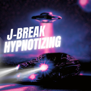 J-Break的專輯Hypnotizing