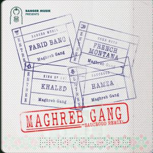 Farid Bang的專輯Maghreb Gang (feat. French Montana, Khaled & HAMZA) [Saucegod Remix]